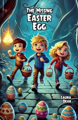 The Missing Easter Egg(English, Paperback, Dean Laura)