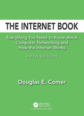 The Internet Book: Everything You Need To Know About Computer Networking And How The Internet Works(Paperback, Douglas E. Comer)