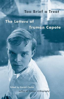 Too Brief a Treat(English, Paperback, Capote Truman)