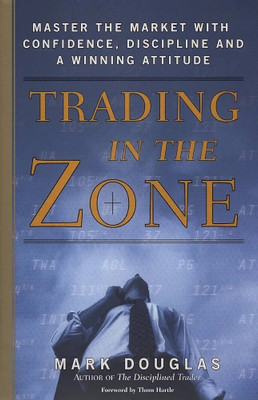 TRADING IN THE ZONE(Paperback, Mark Douglas)