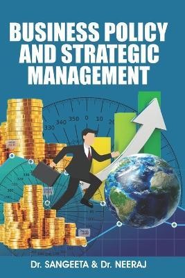 Business Policy And Strategic Management(English, Paperback, Neeraj Dr)