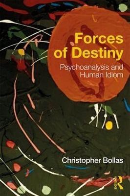 Forces of Destiny(English, Paperback, Bollas Christopher)