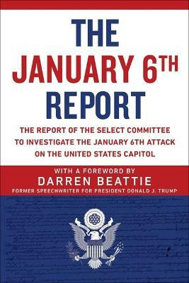 The January 6th Report(English, Paperback, Select Committee to Investigate the January 6th Attack on the US Capitol)