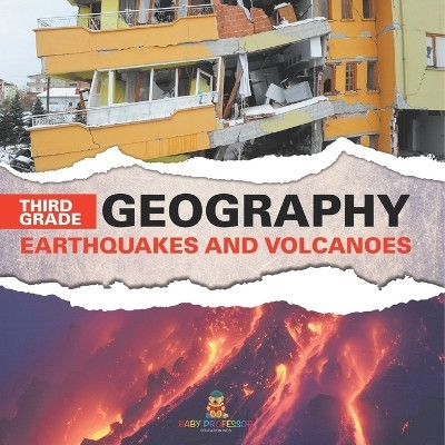 Third Grade Geography Earthquakes and Volcanoes(English, Paperback, Baby Professor)