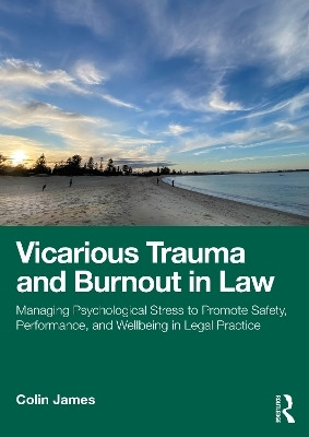 Vicarious Trauma and Burnout in Law(English, Paperback, James Colin)