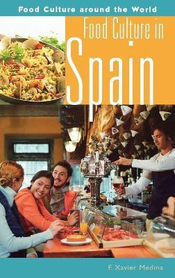 Food Culture in Spain(English, Hardcover, Ph.D. F. Xavier Medina)
