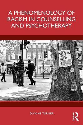 A Phenomenology of Racism in Counselling and Psychotherapy(English, Paperback, Turner Dwight)