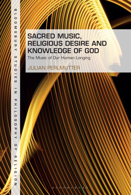 Sacred Music, Religious Desire and Knowledge of God(English, Paperback, Perlmutter Julian Dr)