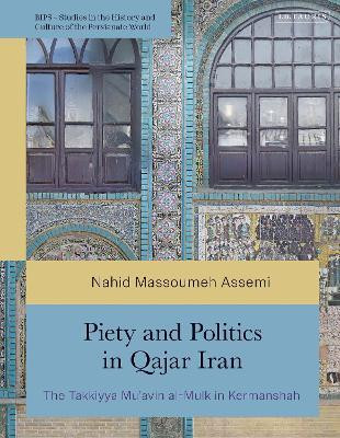Piety and Politics in Qajar Iran(English, Hardcover, Assemi Nahid Massoumeh)