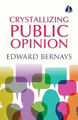 Crystallizing Public Opinion(English, Book, Bernays Edward)