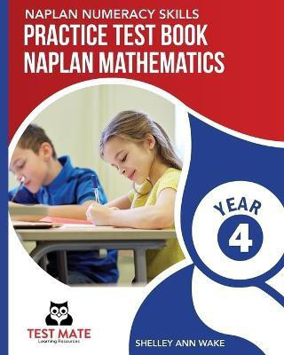 NAPLAN NUMERACY SKILLS Practice Test Book NAPLAN Mathematics Year 4(English, Paperback, Wake Shelley Ann)