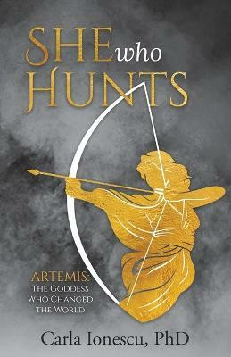 She Who Hunts(English, Paperback, Ionescu Carla PhD)