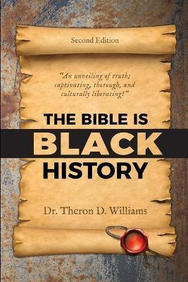 The Bible is Black History(English, Paperback, Williams Theron D)