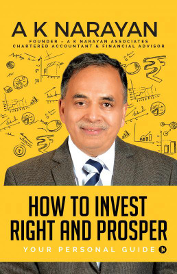How to Invest Right and Prosper(English, Paperback, A K Narayan)