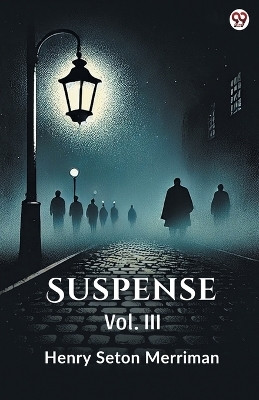 SuspenseVol. III (Edition1)(English, Paperback, Merriman Henry Seton)