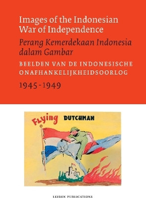 Images of the Indonesian War of Independence, 1945-1949/Perang Kemerdekaan Indonesia dalam Gambar(English, Paperback, Horst Sander van der)