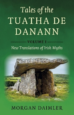 Tales of the Tuatha De Danann, Volume 1(English, Paperback, Daimler Morgan)
