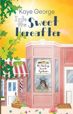 Into the Sweet Hereafter(English, Paperback, George Kaye)