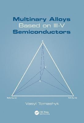 Multinary Alloys Based on III-V Semiconductors(English, Paperback, Tomashyk Vasyl)