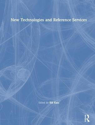 New Technologies and Reference Services(English, Hardcover, Katz Linda S)