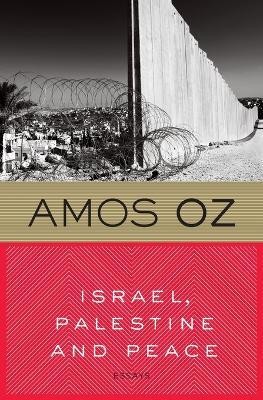 Israel, Palestine and Peace(English, Paperback, Oz Amos Mr)