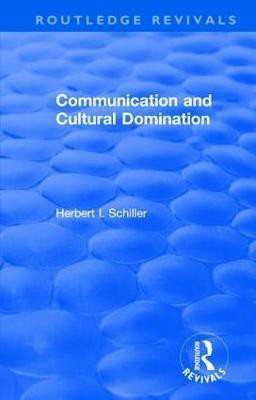 Revival: Communication and Cultural Domination (1976)(English, Paperback, Schiller Herbert I.)
