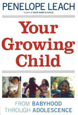 Your Growing Child(English, Paperback, Leach Penelope)