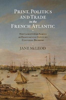 Print, Politics and Trade in the French Atlantic(English, Hardcover, McLeod Jane Professor)