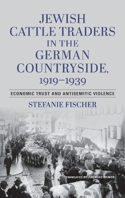 Jewish Cattle Traders in the German Countryside, 1919-1939(English, Hardcover, Fischer Stefanie)