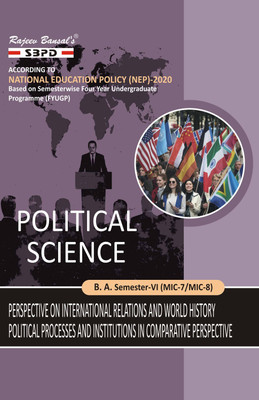 Political Science:  - Perspective on International relations and world Histoy MIC-7, Political Process and Institutions in comparative perspective MIC-8 B.A 6th Semester Syllabus According to National Education Policy(Paperback, Dr. J.C. Johari, Dr. Rashmi Sharma)