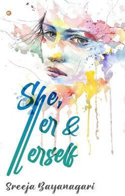 She, Her and Herself(English, Paperback, Bayanagari Sreeja)