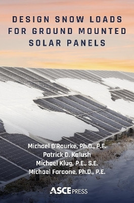 Design Snow Loads for Ground Mounted Solar Panels(English, Paperback, O'Rourke MIchael D.)