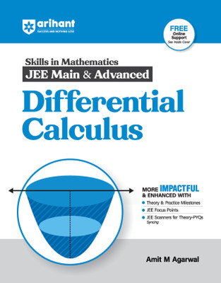 Arihant Skills in Mathematics for JEE Main & Advanced- Differential Calculus | Fully revised with Theory and Practice Milestones, JEE Focus Points, JEE Scanner for Theory-PYQs Syncing(Paperback, Amit M Agarwal)
