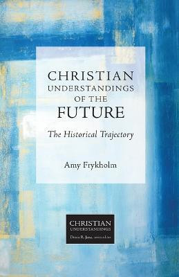 Christian Understandings of the Future(English, Paperback, Frykholm Amy)