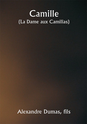 Camille (La Dame aux Camilias)(Paperback, Alexandre Dumas, fils)