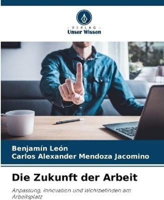 Die Zukunft der Arbeit(German, Paperback, Leon Benjamin)