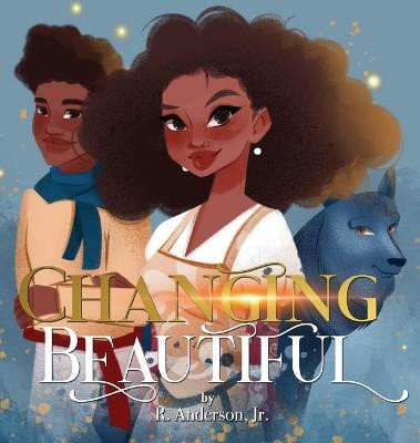 Changing Beautiful(English, Hardcover, Anderson R Jr)