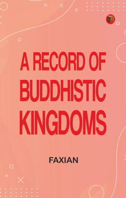 A Record of Buddhistic Kingdoms(Paperback, Faxian)