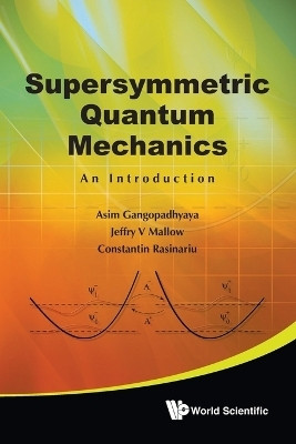 Supersymmetric Quantum Mechanics: An Introduction(English, Paperback, Gangopadhyaya Asim)