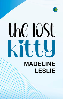 The Lost Kitty(Paperback, Madeline Leslie)