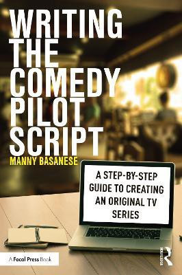Writing the Comedy Pilot Script(English, Paperback, Basanese Manny)