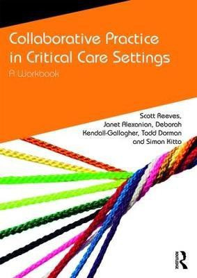 Collaborative Practice in Critical Care Settings(English, Paperback, Reeves Scott)