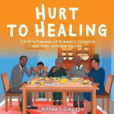 Hurt to Healing(English, Paperback, Simpson Althea T)