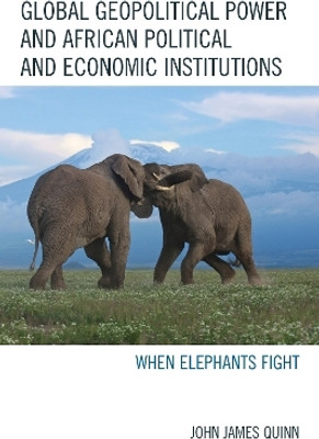 Global Geopolitical Power and African Political and Economic Institutions(English, Hardcover, Quinn John James)