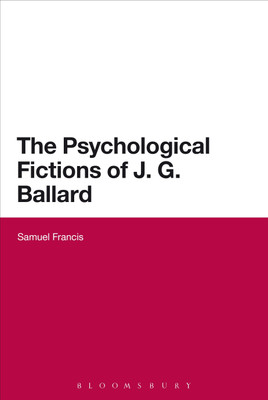 The Psychological Fictions of J.G. Ballard(English, Paperback, Francis Samuel Dr)