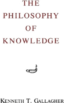 The Philosophy of Knowledge(English, Paperback, Gallagher Kenneth T.)