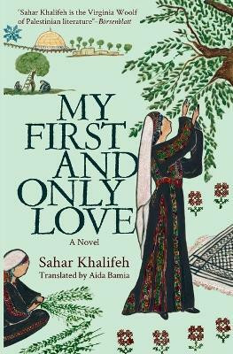 My First and Only Love(English, Paperback, Khalifeh Sahar)