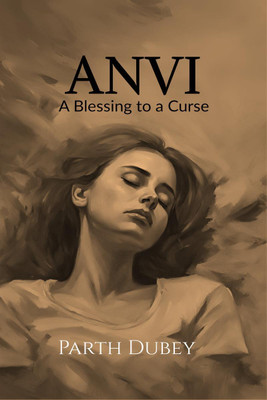 Anvi  - A Blessing to a Curse(English, Paperback, Parth Dubey)