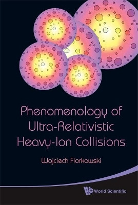Phenomenology Of Ultra-relativistic Heavy-ion Collisions(English, Hardcover, Florkowski Wojciech)
