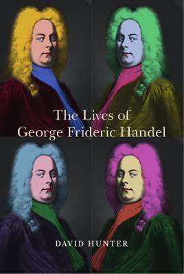 The Lives of George Frideric Handel(English, Hardcover, Hunter David)